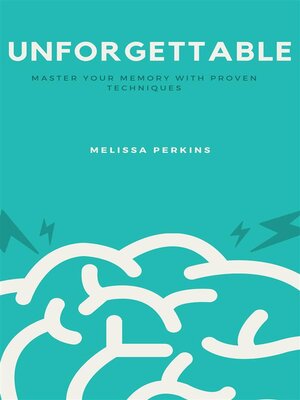 cover image of Unforgettable--Master Your Memory with Proven Techniques